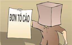 Đừng lợi dụng quyền tố cáo để toan tính xấu